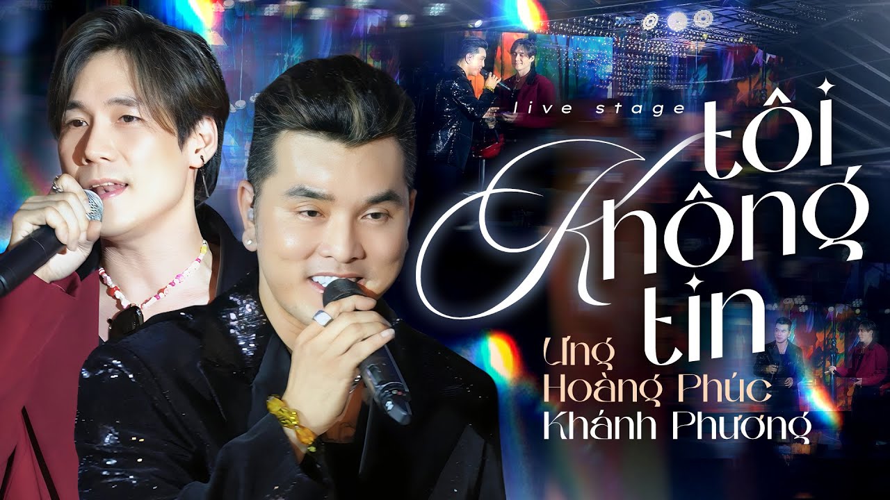 T&ocirc;i Kh&ocirc;ng Tin - Ưng Ho&agrave;ng Ph&uacute;c Lần Đầu Song Ca Bản Hit 8X9X C&ugrave;ng Kh&aacute;nh Phương