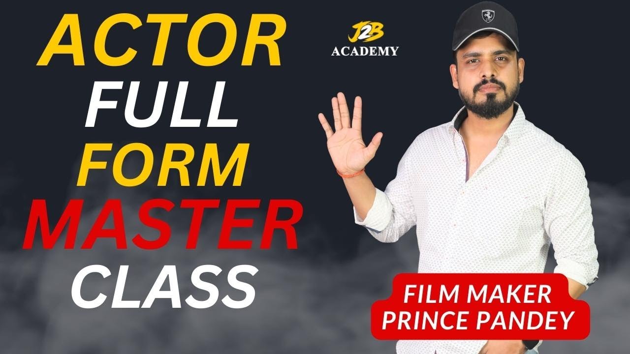 What's the full form of Actor | एक्टर का फुल फॉर्म क्या होता है? | #actor #beginners #newactor #j2b
