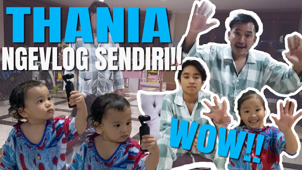 The Onsu Family - WOW!! Thania udah bisa ngevlog sendiri!!
