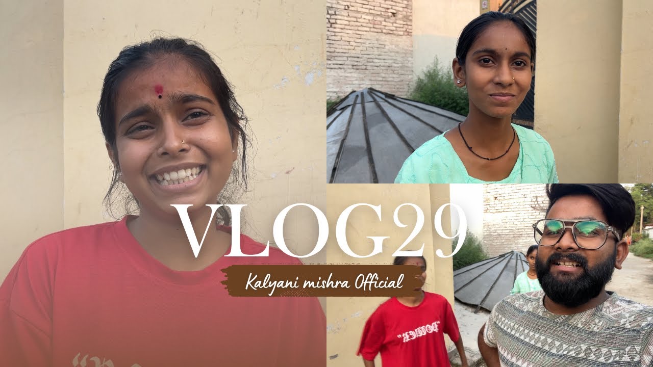 Vlog 29 | हमारे फैमिली Vlog में आप सभी का स्वागत है 🤗 | Kalyani Mishra Official