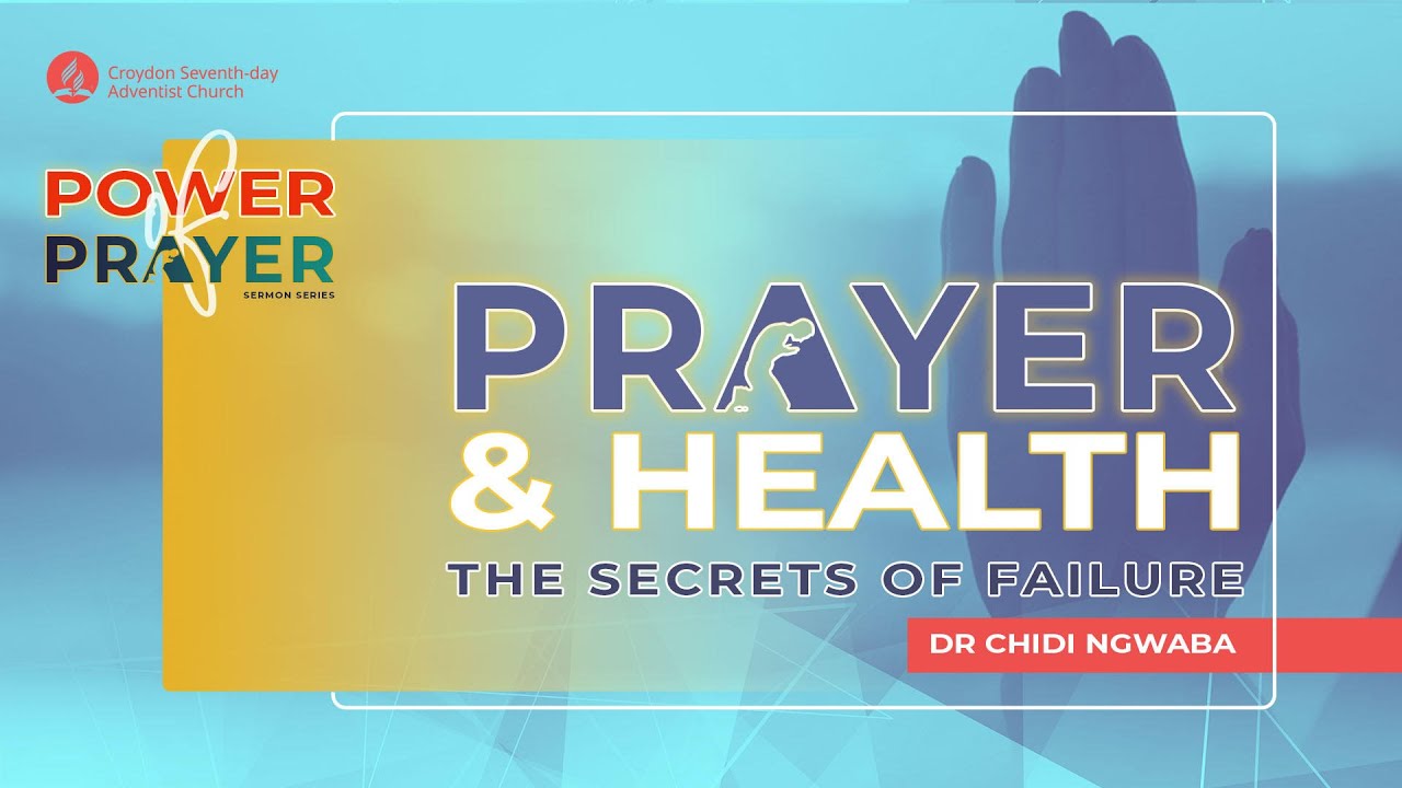Prayer & Health: The Secrets of Failure | Dr Chid Ngwaba