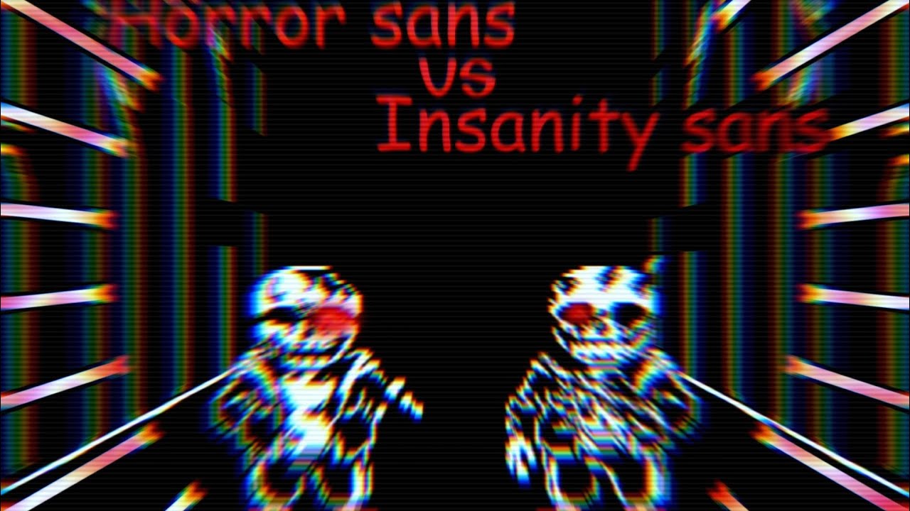 【[Horror Sans VS Insanity Sans]