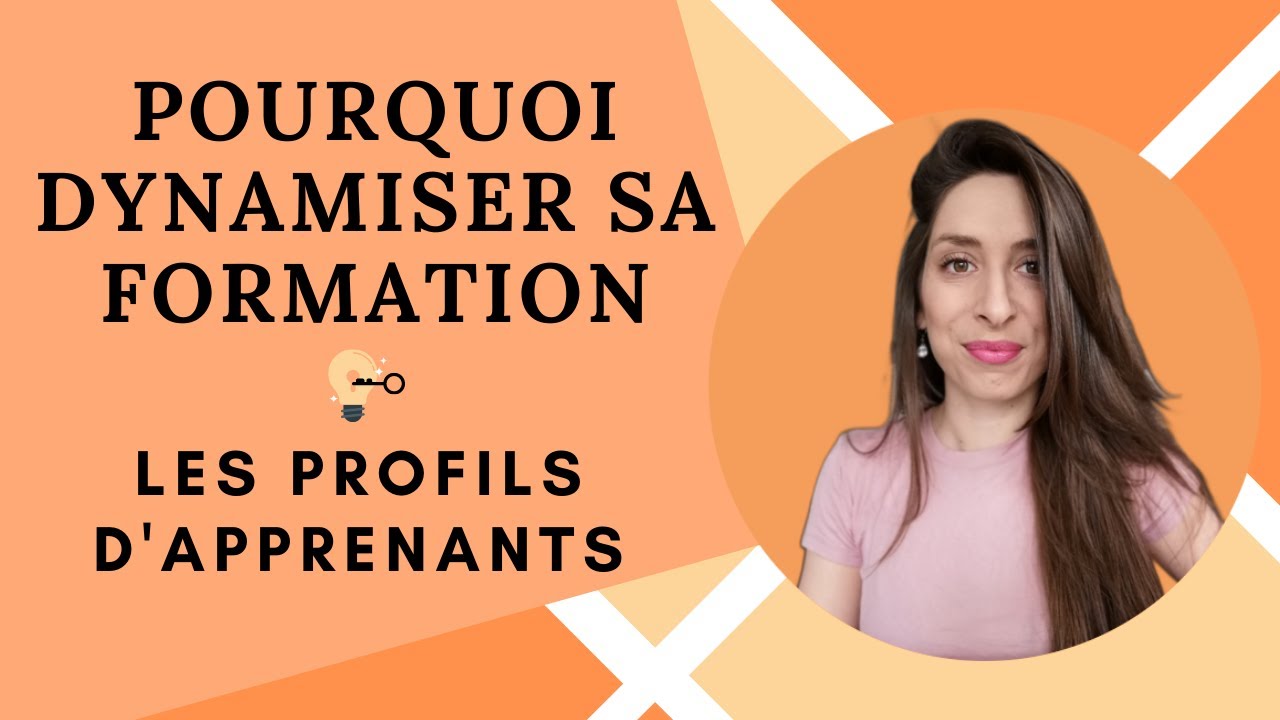 POURQUOI DYNAMISER SA FORMATION - LES PROFILS D'APPRENANTS
