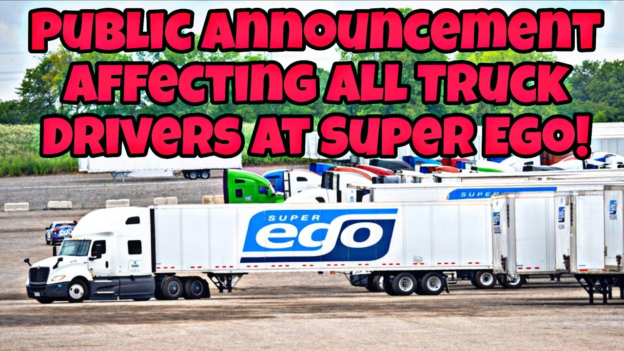 Breaking News! Public Announcement Affecting All Truck Drivers At Super Ego! 