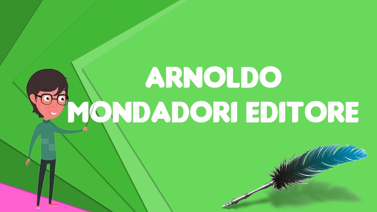 What is Arnoldo Mondadori Editore?, Explain Arnoldo Mondadori Editore