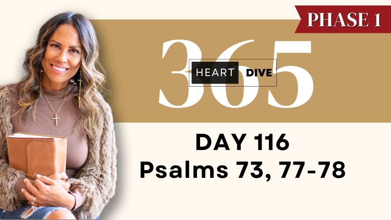 Day 116 Psalms 73, 77-78 | Daily One Year Bible Study | Audio Bible Reading with Commentary