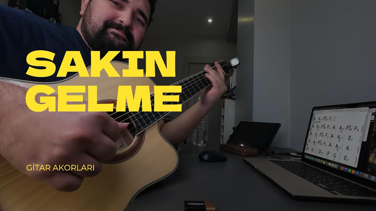 Sakın Gelme | Gitar Akorları 