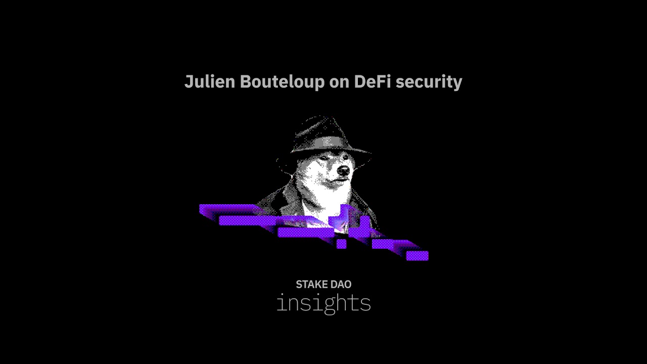 Julien Boutelop on DeFi security | StakeDAO Insights #1