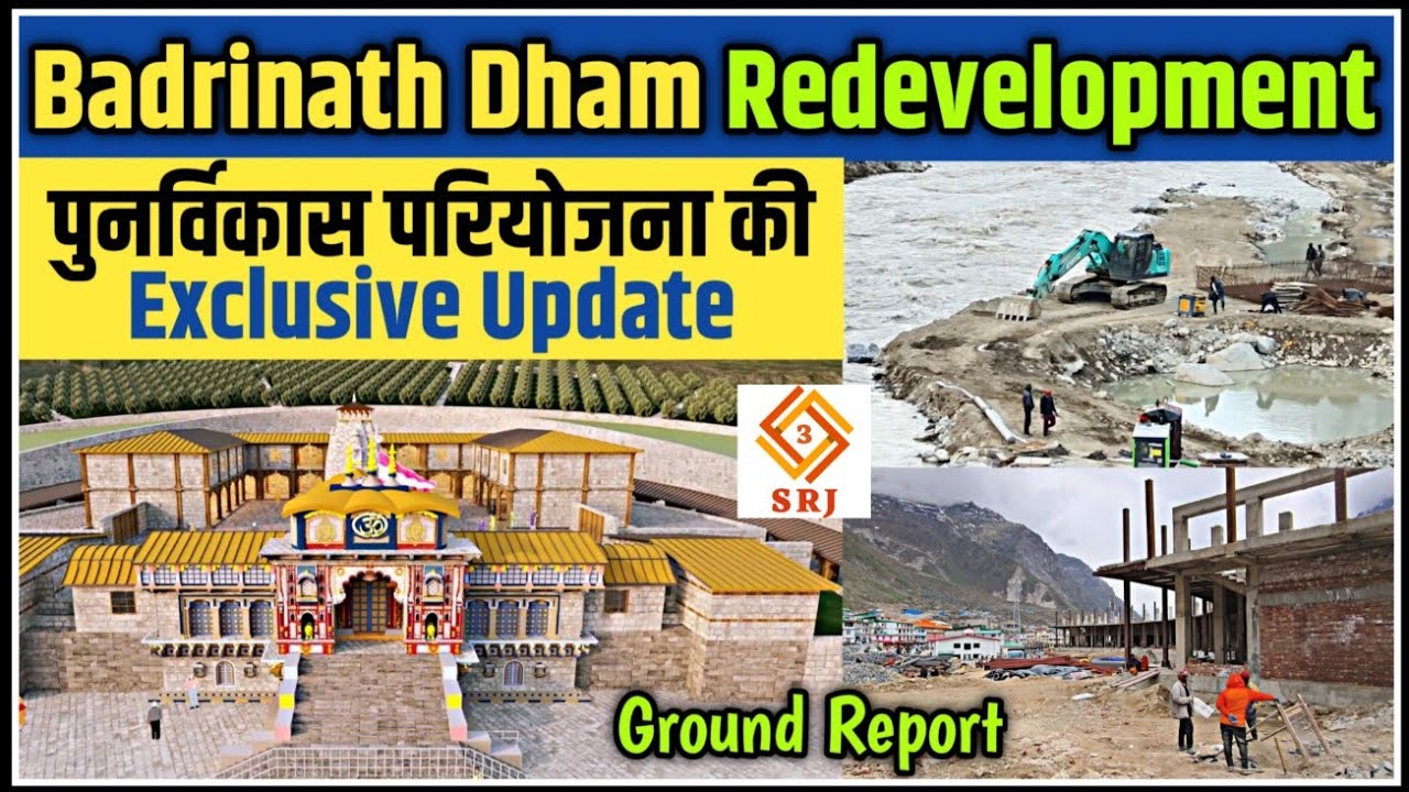 Exclusive Badrinath Dham Redevelopment Project Update | Uttarakhand Temple Development | Indian SRJ