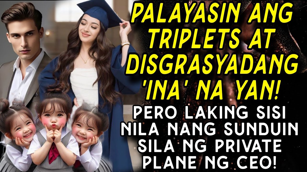 PALAYASIN ANG TRIPLETS AT DISGRASYADANG INA NA YAN! LAKING SISI NILA NANG SUNDUIN NG PLANE NG CEO!