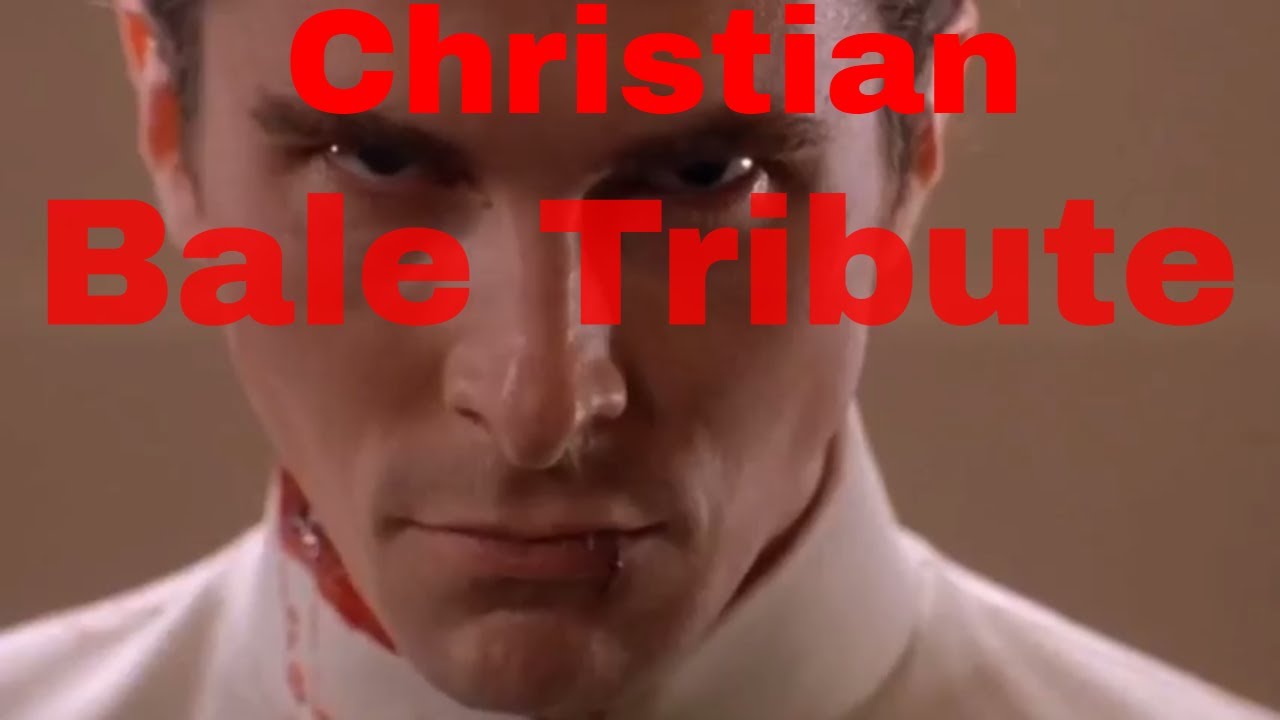 Christian Bale Tribute | Got to Be Good Looking