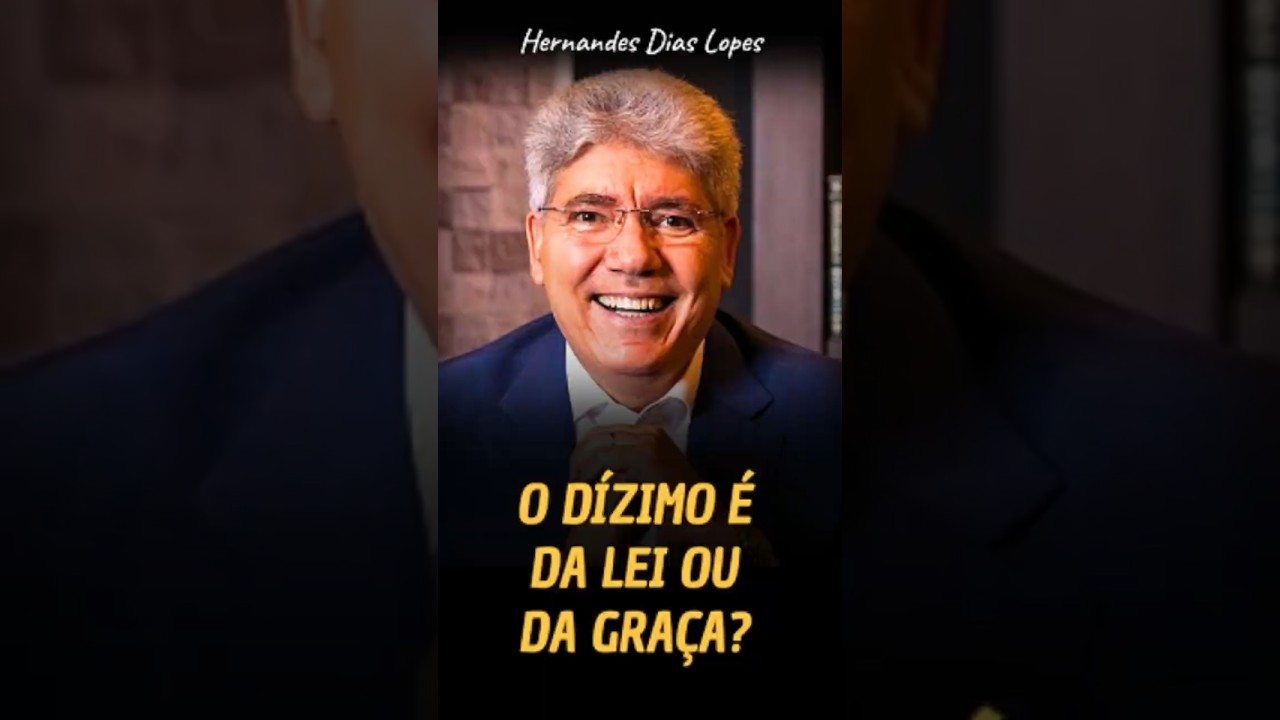 O d&iacute;zimo &eacute; da Lei ou da Gra&ccedil;a? - #hernandesdiaslopes