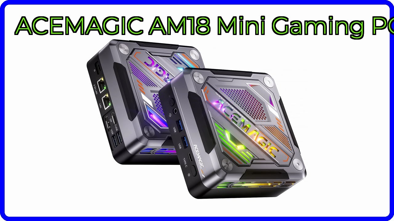 BEWERTUNG (2025): ACEMAGIC AM18 Mini Gaming PC. WESENTLICHE Einzelheiten