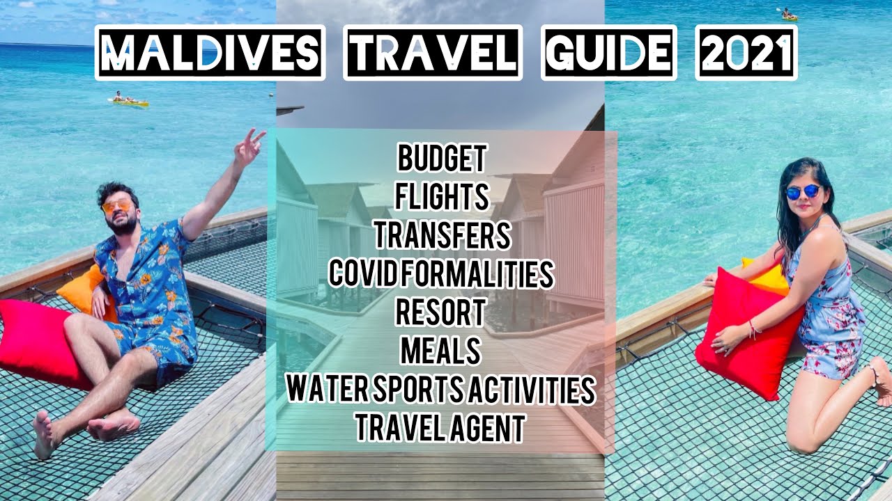 Maldives Best Travel Guide | Airfare | Transfer | Budget | Water activities | Travel Agent | Meals