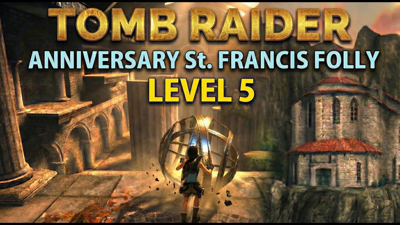 Tomb Raider Anniversary | Level 5: St. Francis Folly - Walkthrough (Gameplay With Commentary)