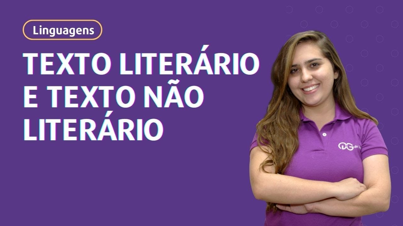 Texto Literário e Texto não literário - Linguagens - QG  DO ENEM