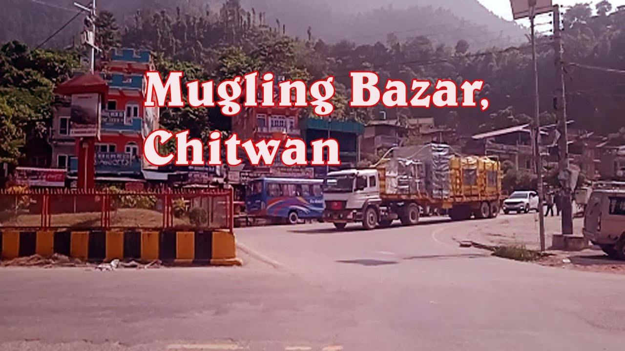 Mugling (Nepali: मुग्लिङ;  known as Muglin) || Mugling Bazar ||