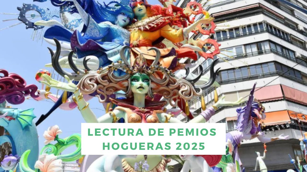 🏆 Lectura de Premios Hogueras 2025 | ¡Todos los ganadores y detalles!