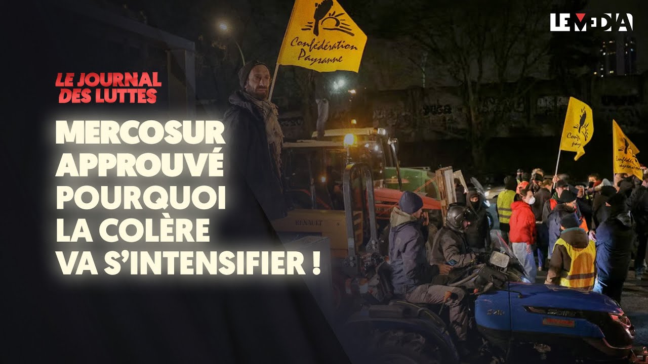 MERCOSUR APPROUV&Eacute; : POURQUOI LA COL&Egrave;RE VA S&rsquo;INTENSIFIER !