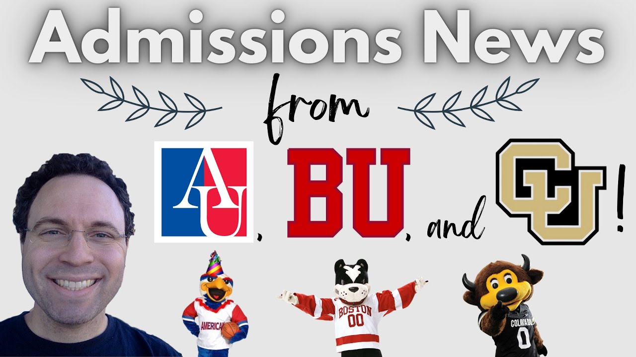Admissions Updates from AU, BU, and CU Boulder
