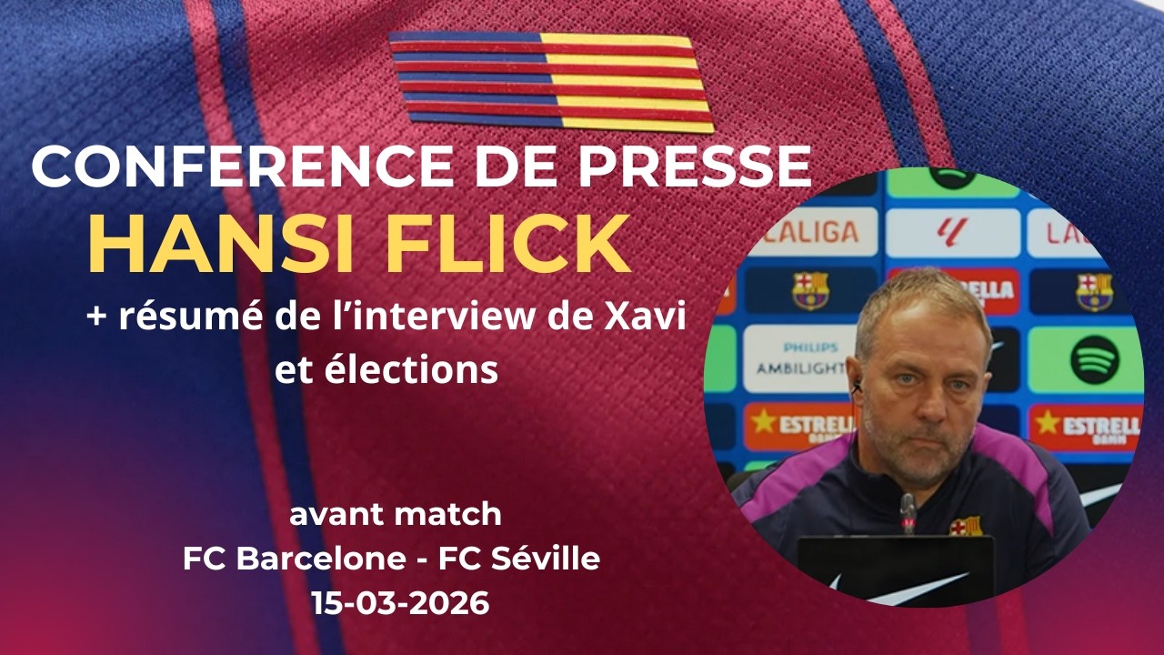 Conférence de presse Hansi Flick avant Barça – FC Séville (J28 de Liga)