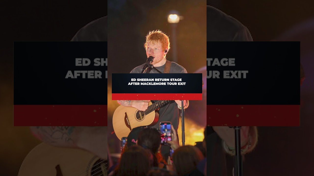 Ed Sheeran Return Stage After Macklemore Tour Exit