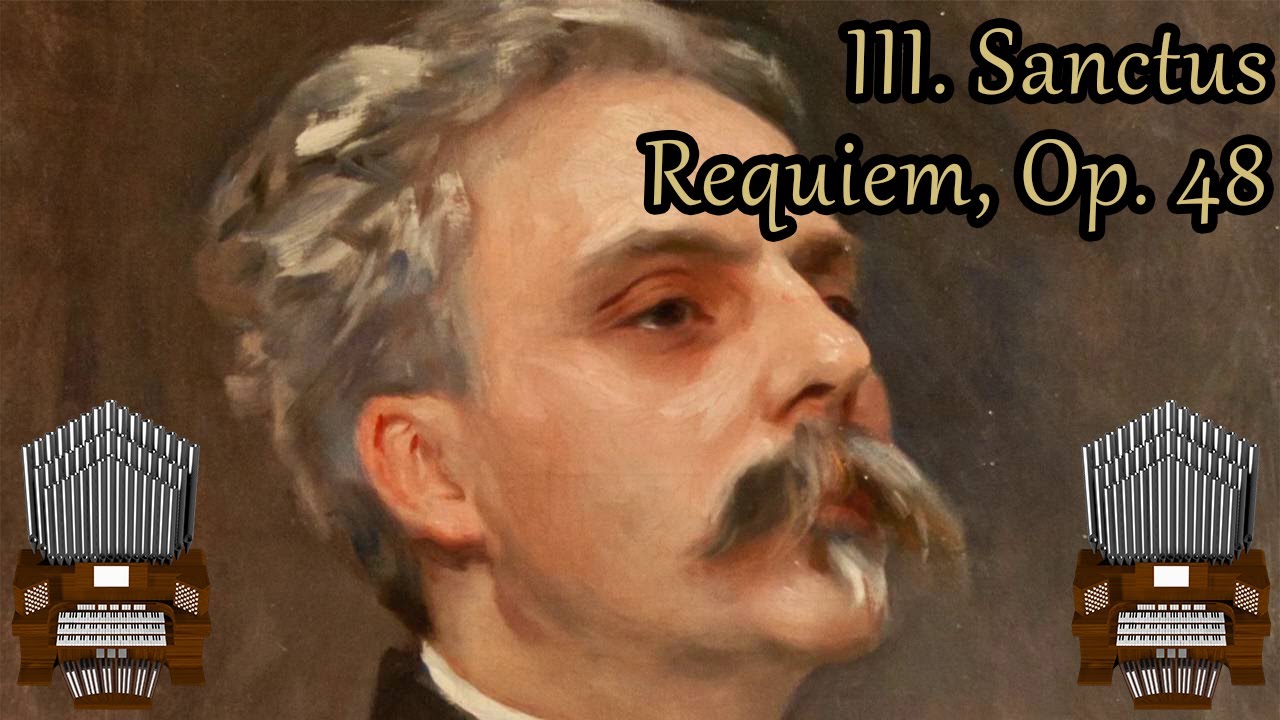 III. Sanctus (From G. Fauré's Requiem, Op. 48) Organ Cover