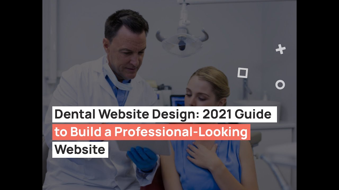 Dental Website Design: Guide to Build a Professional-Looking Website