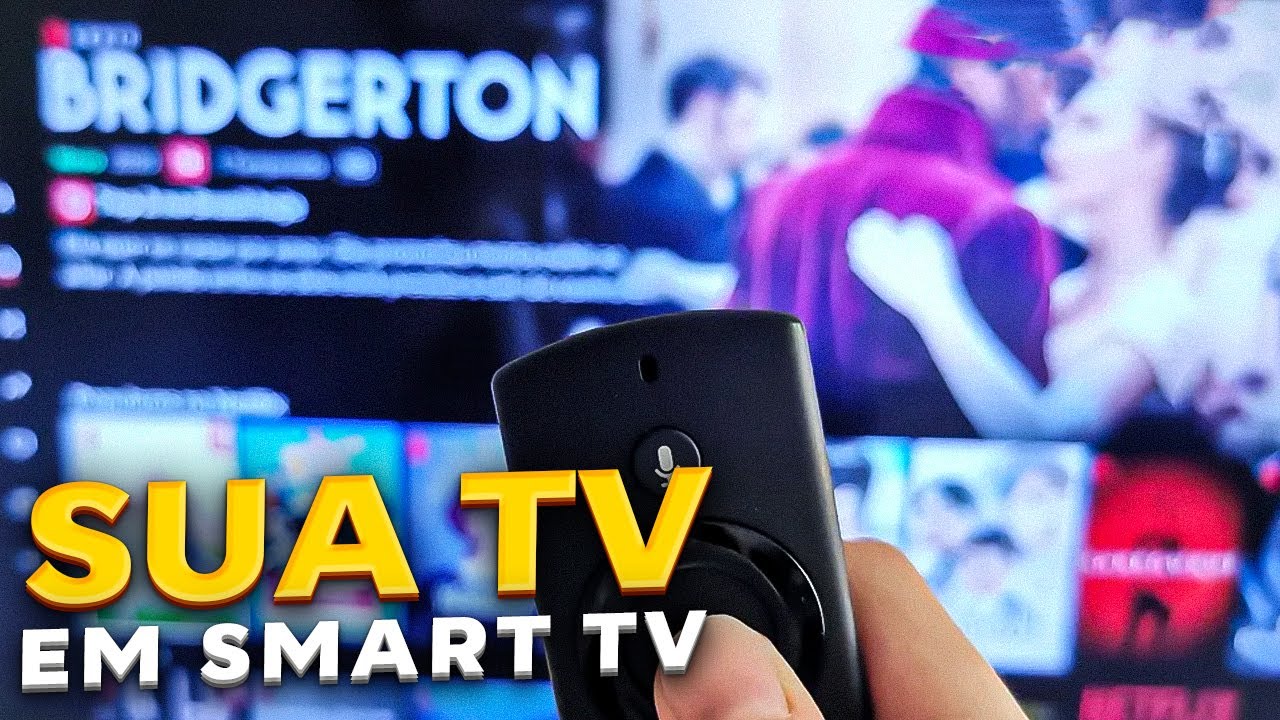 Como Transformar Sua TV Comum em uma Smart TV
