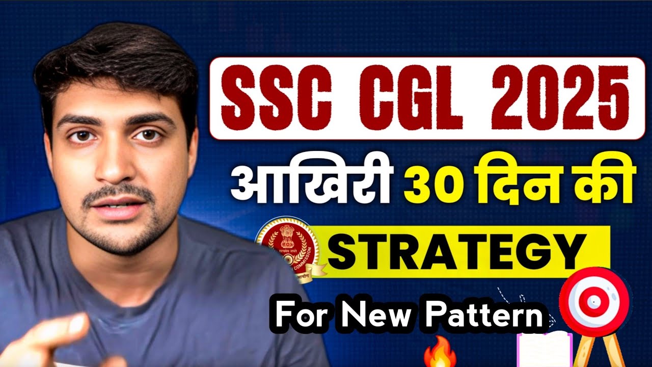 Last 30 days Strategy for SSC CGL 2025 as per New Pattern | Weeshal Singh
