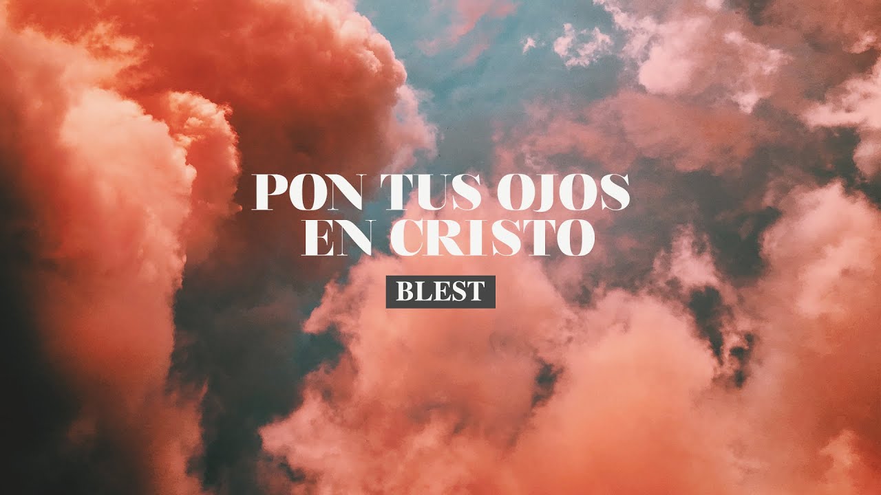 Pon Tus Ojos En Cristo - Blest