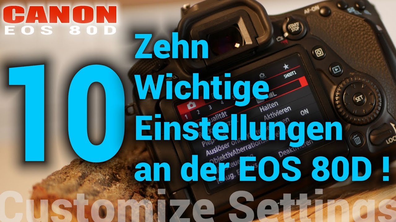 Zehn wichtige Einstellungen an der Canon EOS 80D die euch helfen bessere Fotos zu machen