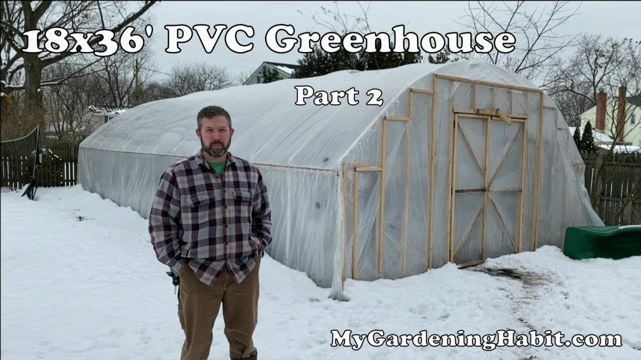 Building a PVC Greenhouse 18x36' Part 2