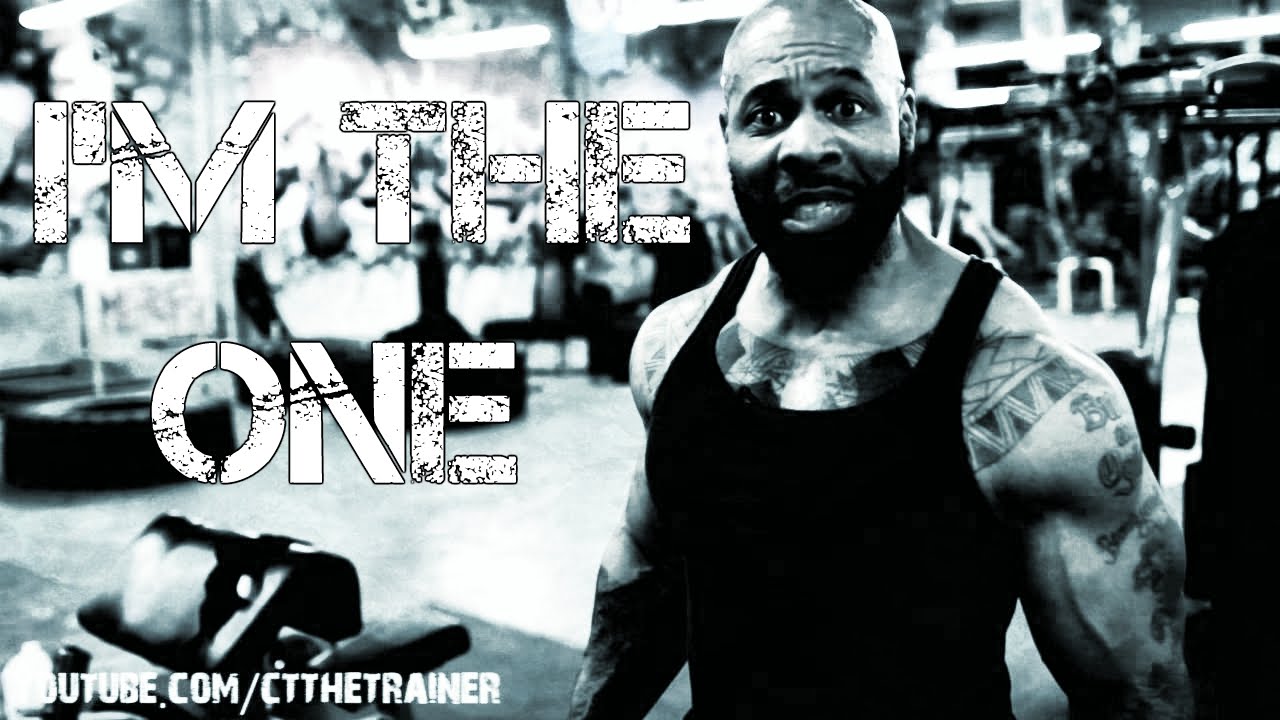 CT FLETCHER MOTIVATION | I'M THE ONE