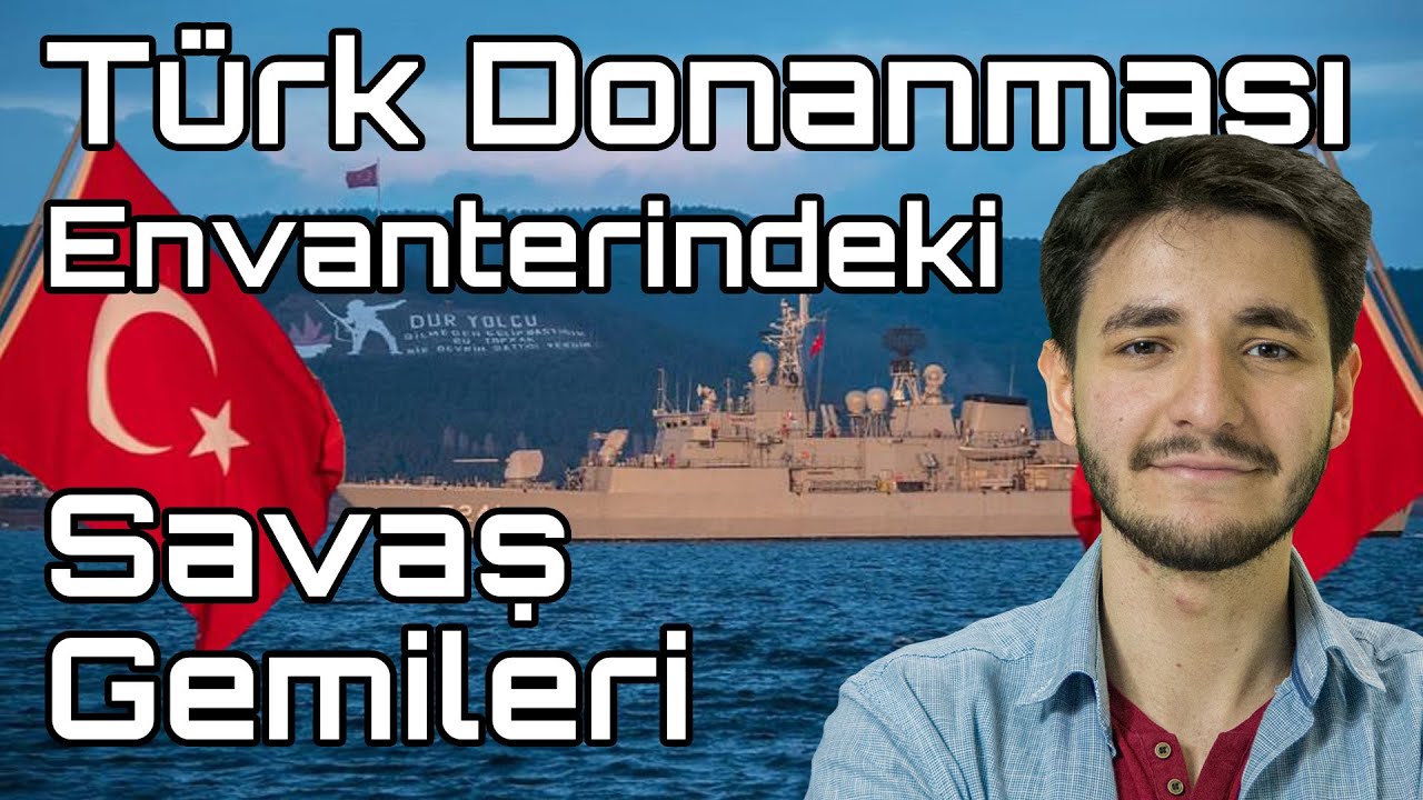Türk Donanması Envanterindeki Bütün Gemiler
