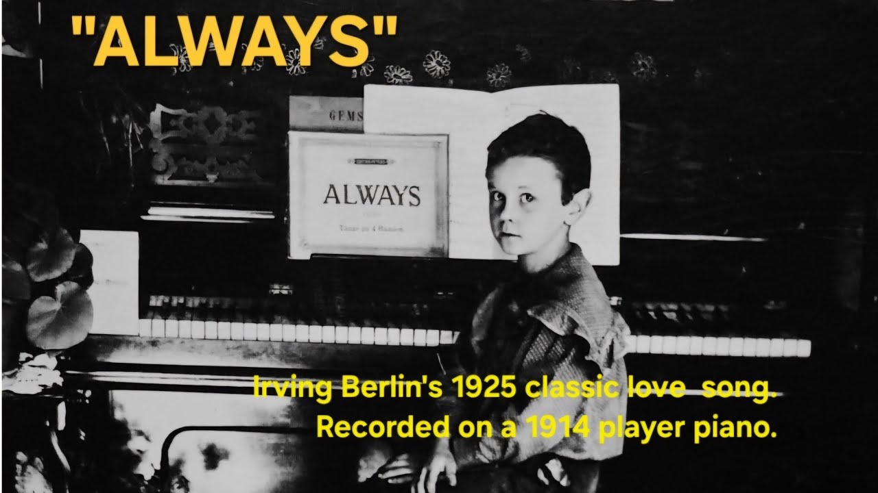 Always - Irving Berlin.  Player piano  #irvingberlin