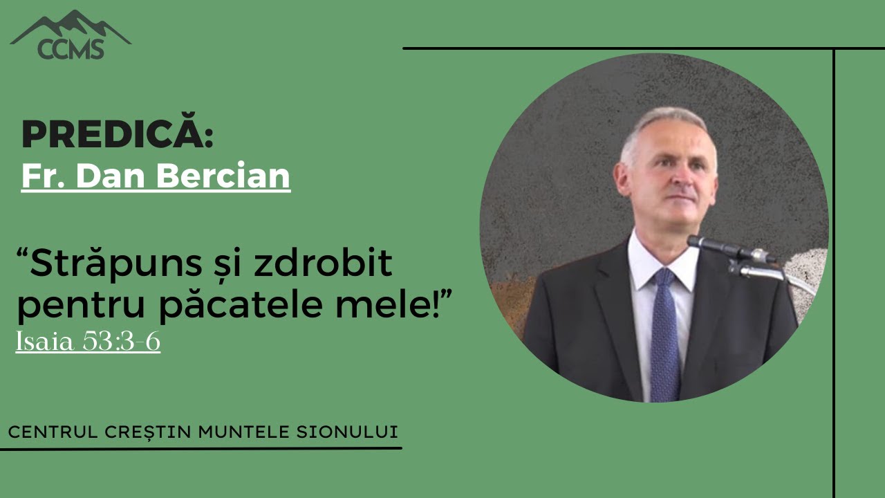 Dan Bercian - Străpuns și zdrobit pentru păcatele mele! | CCMS Nürnberg