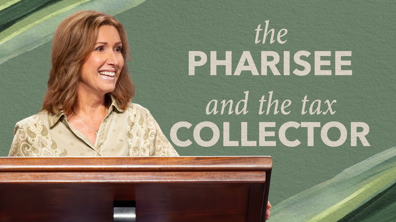 Women's Study | The Pharisee and the Tax Collector - Lesson 6 | Lisa Hibbs
