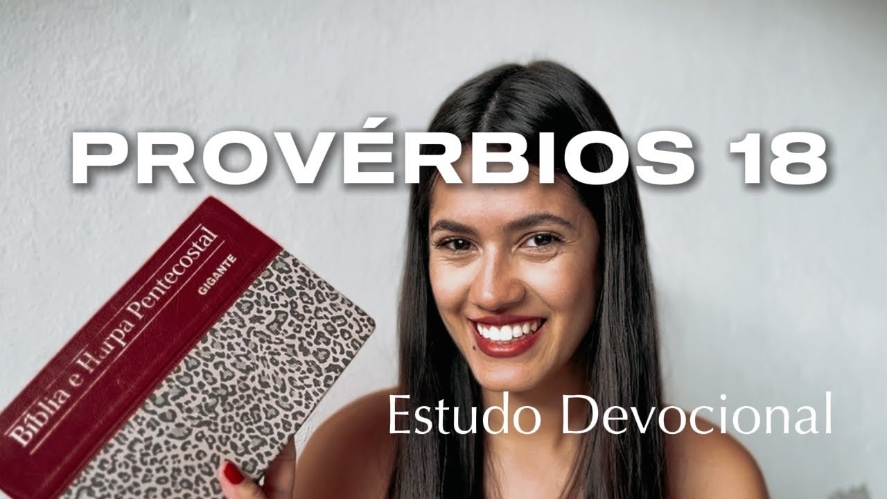 PROVÉRBIOS 18 - CUIDADO COM A OFENSA (Estudo Bíblico Devocional)