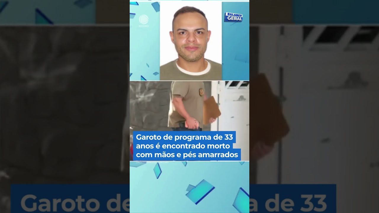 Garoto de programa de 33 anos &eacute; encontrado morto com m&atilde;os e p&eacute;s amarrados. #Balan&ccedil;oGeral #Shorts
