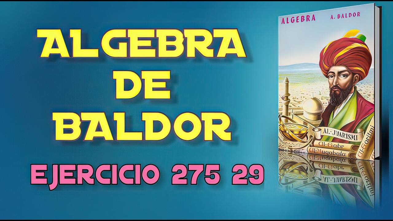 Algebra de Baldor Desde Cero   Ejercicio 275 29