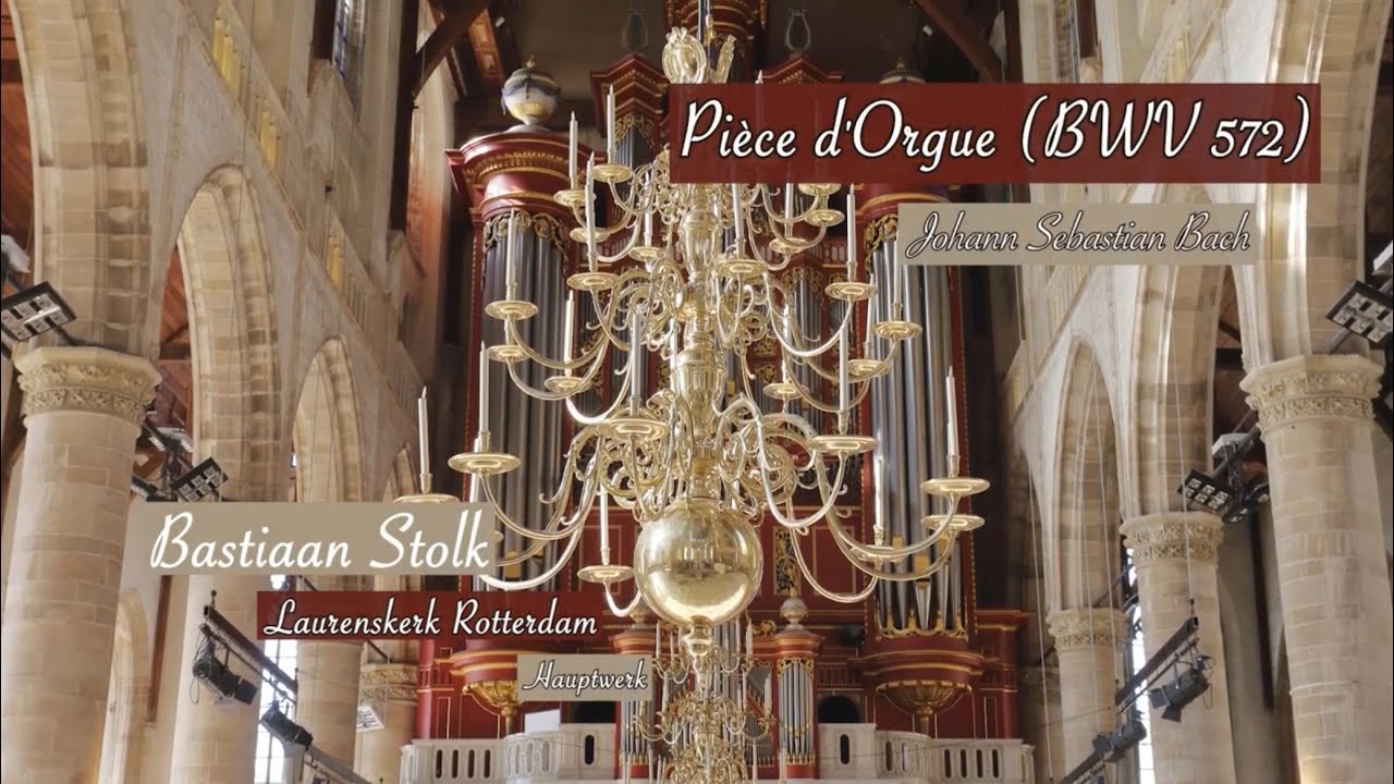 Bastiaan Stolk - Pièce d'Orgue (BWV 572) | Johann Sebastian Bach