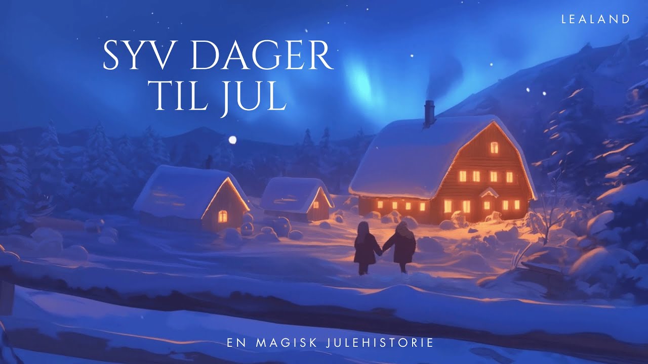 Syv dager til jul &ndash; En magisk julehistorie