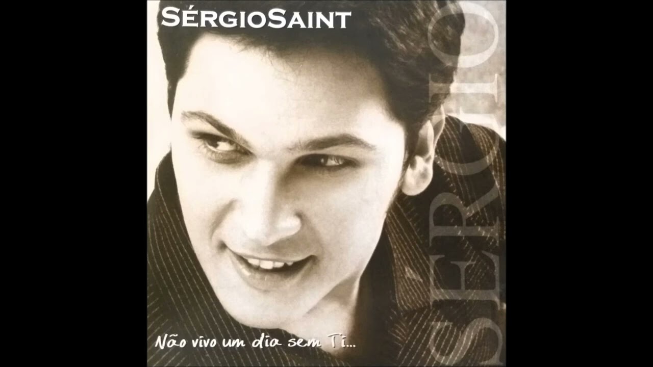 Sergio Saint-não vivo um dia sem ti(playback)