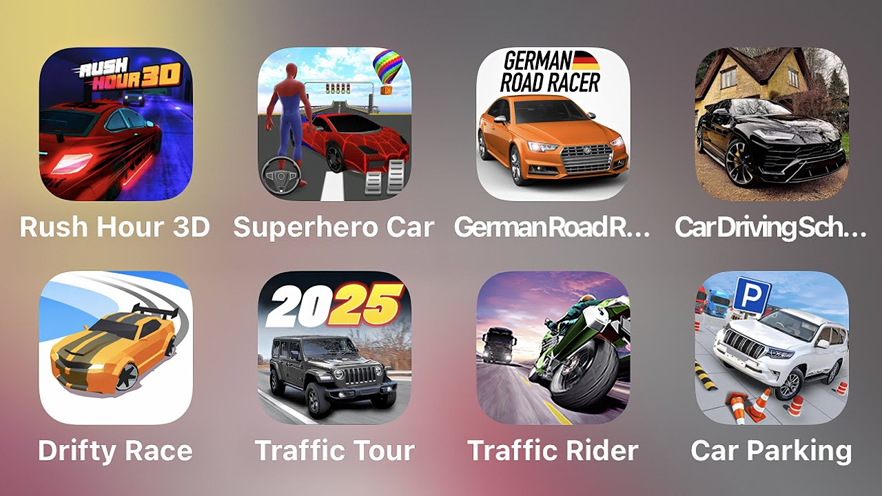 Rush Hour 3D,Superhero Car,German Road Race,Car Driving School,Drifty Race,Traffic Tour,Car Parking