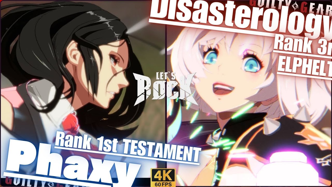 GGST➤ Rank 1st TESTAMENT/ テスタメント [ Phaxy ] vs Rank 5th ELPHELT/ エルフェルト [ Disasterology ] Guilty Gear