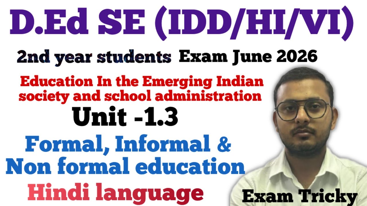 Formal, Informal and Non Formal Education | D.Ed SE(IDD/HI/VI) 2nd year Students