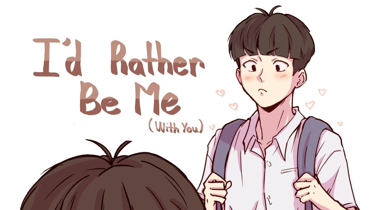 I'd Rather Be Me With You (OC)