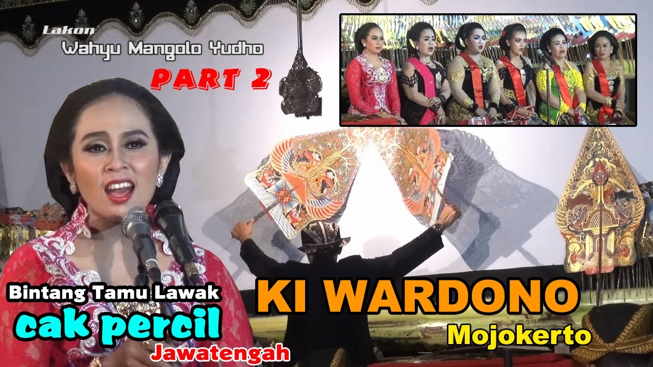 KI WARDONO MOJOKERTO LAKON WAHYU MANGGOLO YUDHO PART 2 LIMBUKAN CAK PERCIL & CAK KUNTET