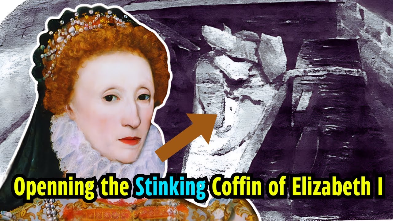 Opening the Stinking Coffin of Queen Elizabeth I